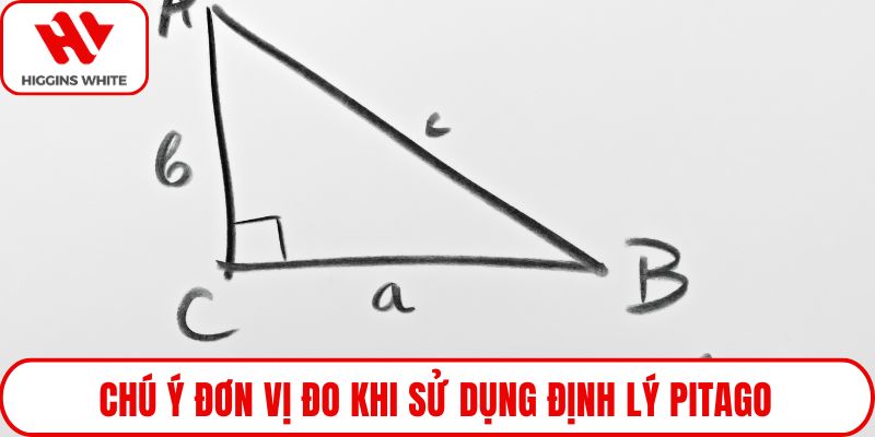 Chú ý đơn vị đo khi sử dụng định lý Pitago