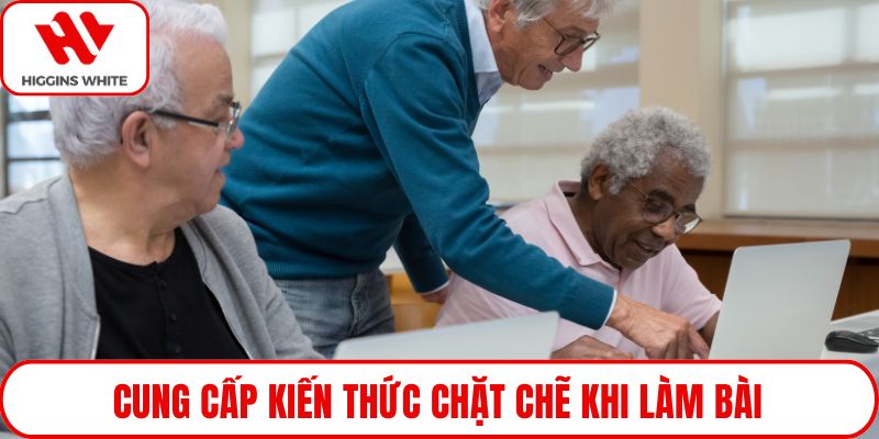 Cung cấp kiến thức chặt chẽ khi làm bài