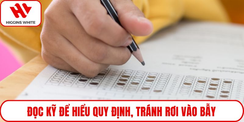 Đọc kỹ để hiểu quy định, tránh rơi vào bẫy