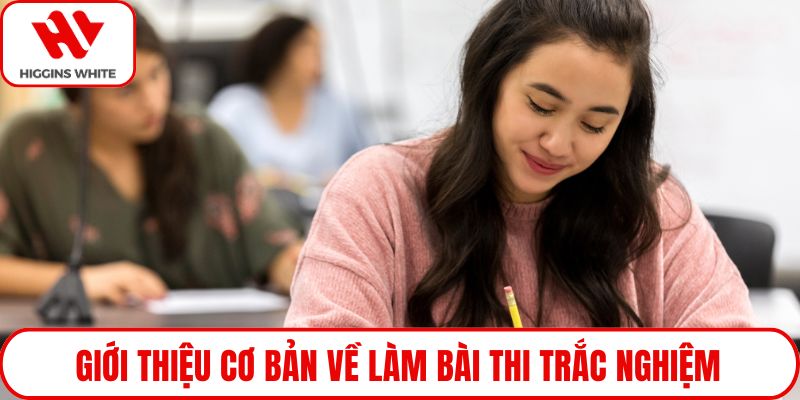 Giới thiệu cơ bản về làm bài thi trắc nghiệm