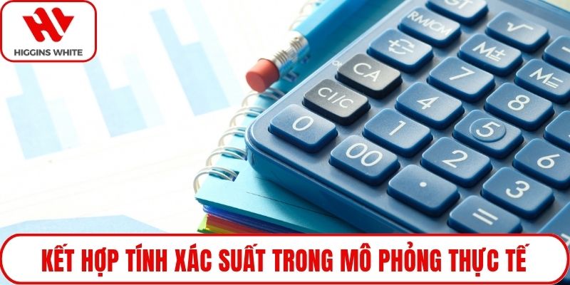 Kết hợp tính xác suất trong mô phỏng thực tế