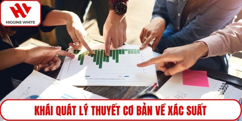 Khái quát lý thuyết cơ bản về xác suất