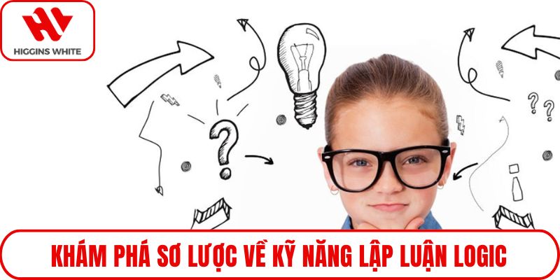 Khám phá sơ lược về kỹ năng lập luận logic