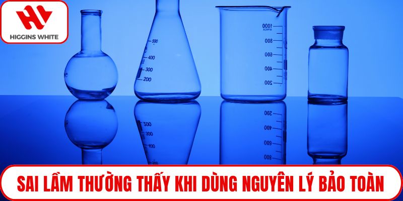 Sai lầm thường thấy khi dùng nguyên lý bảo toàn