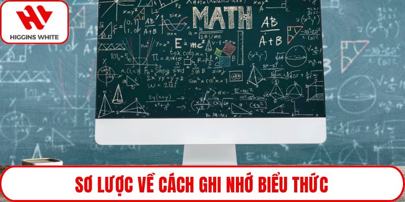 Sơ lược về cách ghi nhớ biểu thức