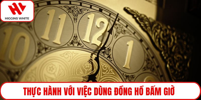 Thực hành với việc dùng đồng hồ bấm giờ