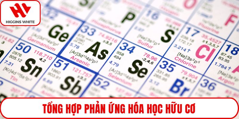 Tổng hợp phản ứng hóa học hữu cơ