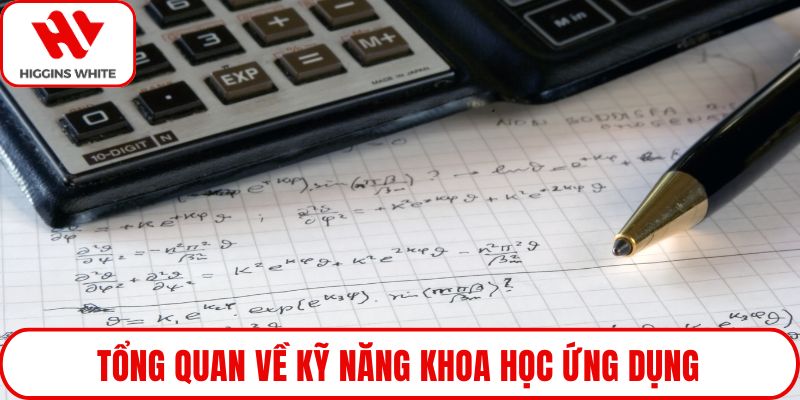 Tổng quan về kỹ năng khoa học ứng dụng